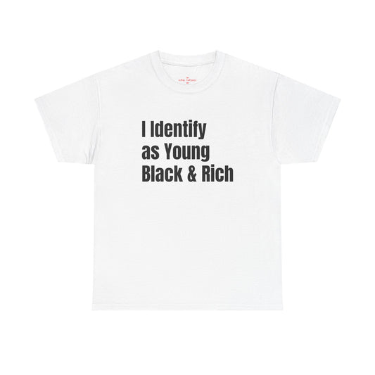 "I Identify As Young, Black and Rich" Statement Tee